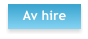 Av hire